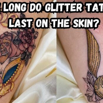 How Long do Glitter Tattoos Last on the skin
